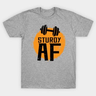 Sturdy AF T-Shirt